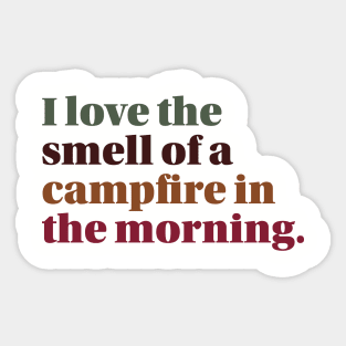 I Love the Smell of a Campfire in the Morning Sticker